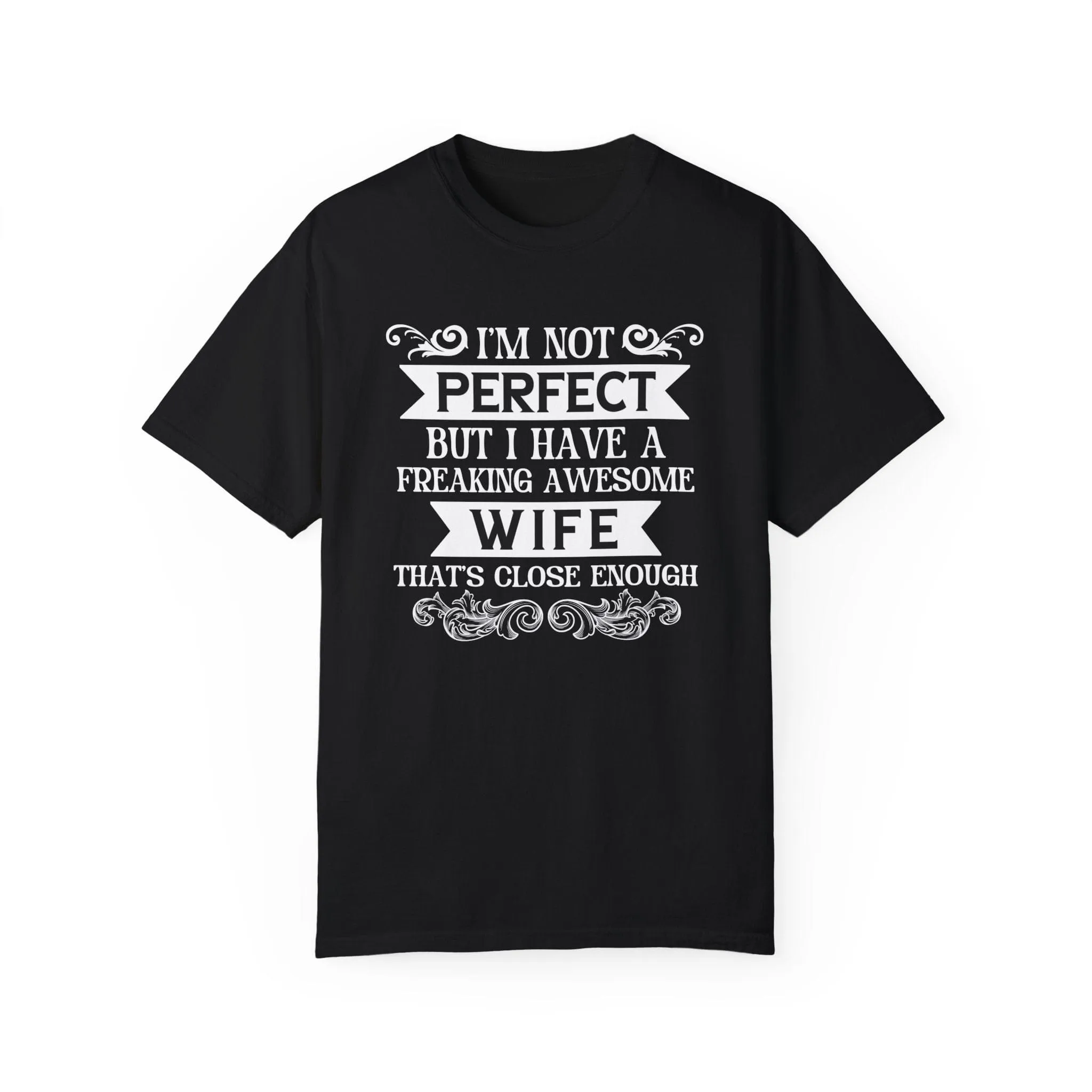 I'm Not Perfect Comfort Colors 1717 Tee