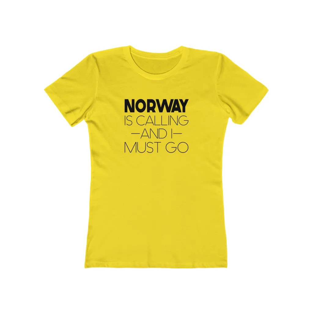 Norway Is Calling And I Must Go Women's Fit T-Shirt