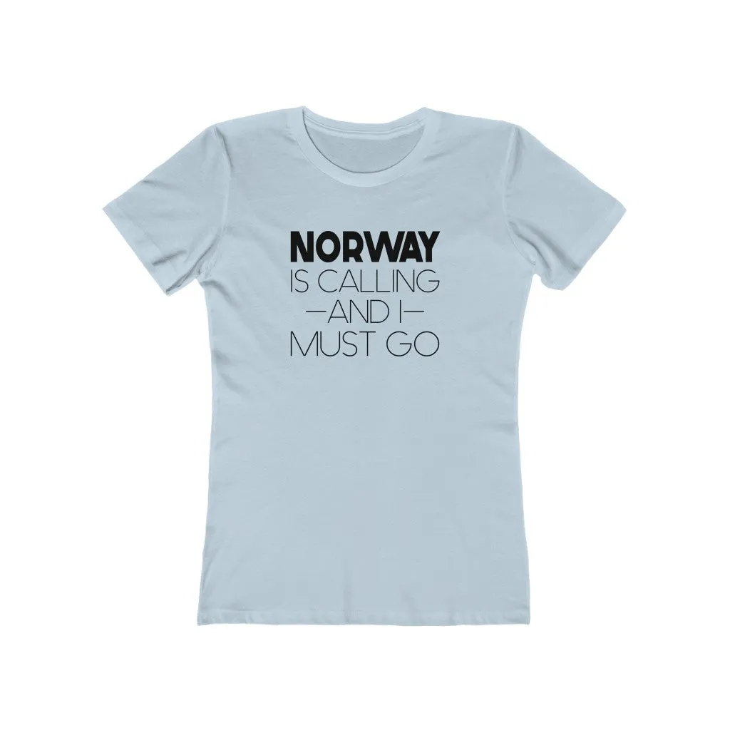 Norway Is Calling And I Must Go Women's Fit T-Shirt