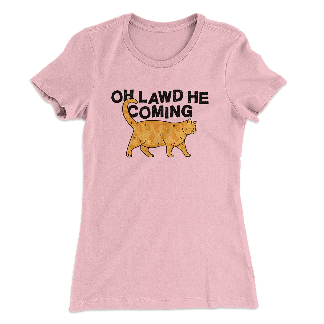 Oh Lawd He Coming Women's T-Shirt