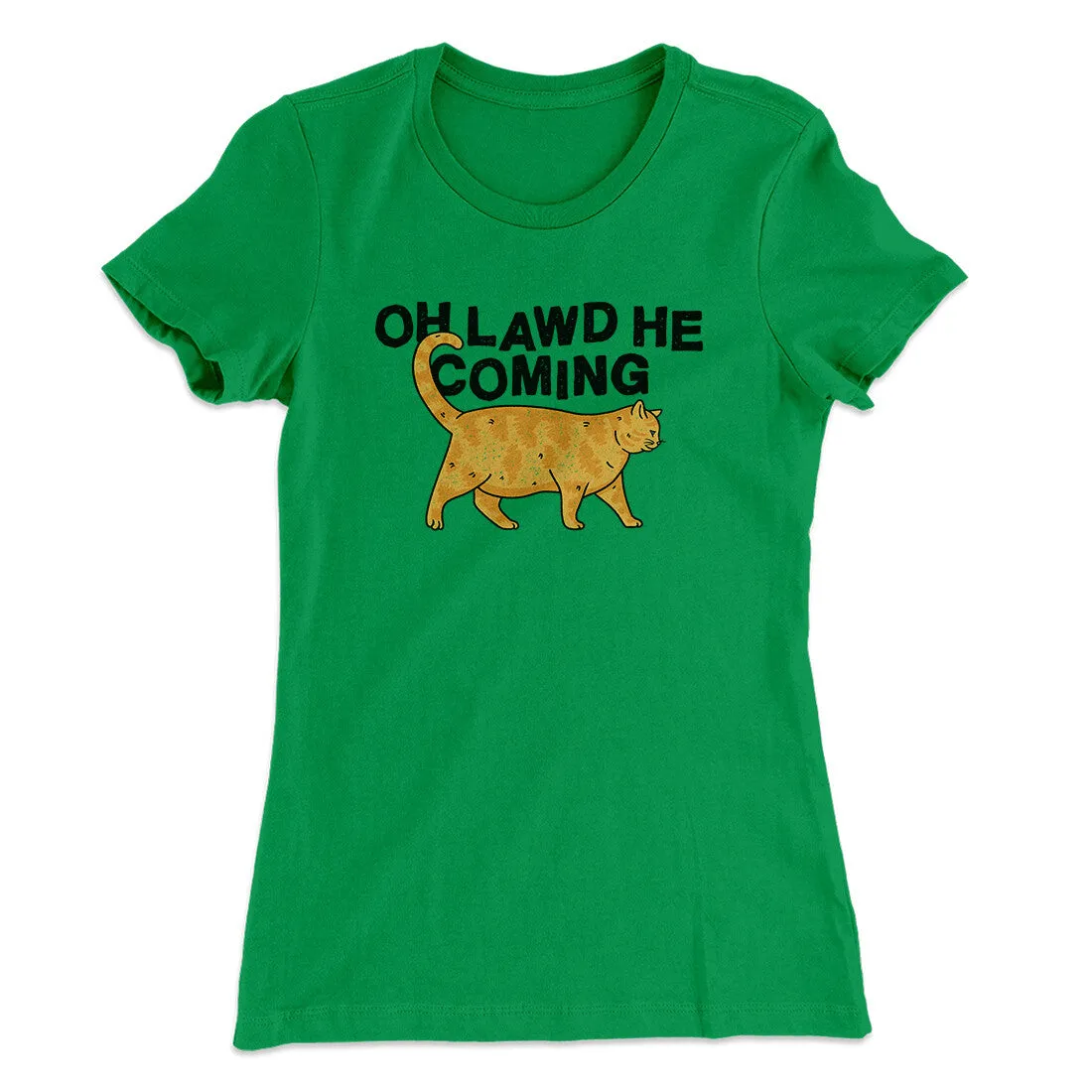 Oh Lawd He Coming Women's T-Shirt