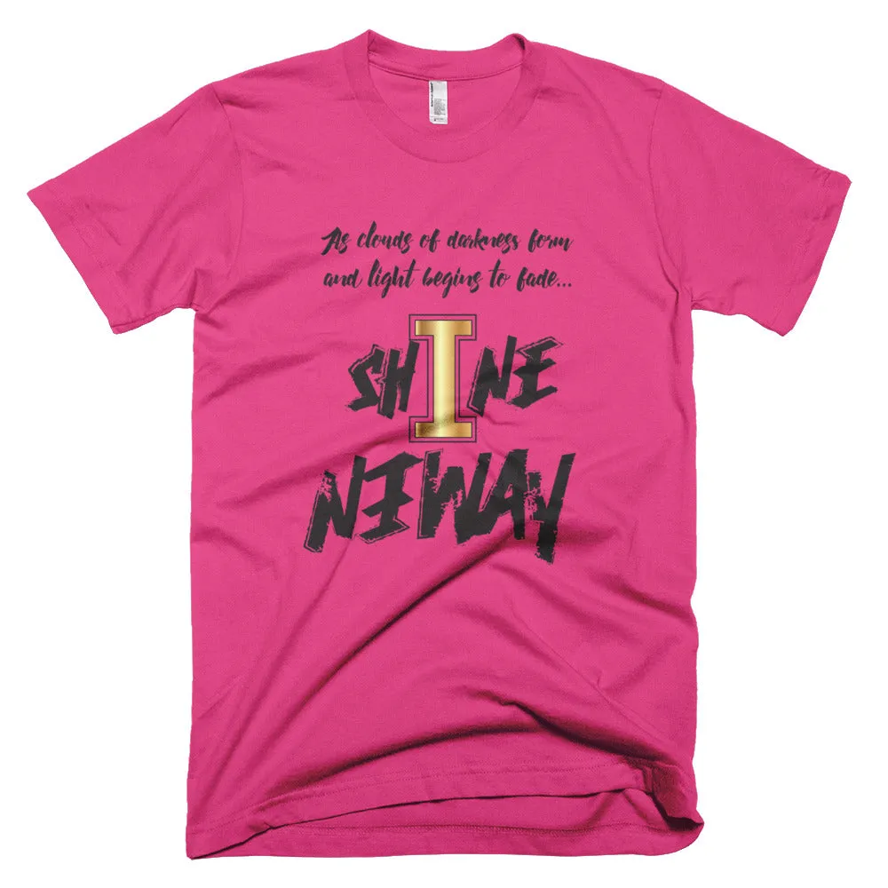 Shine Anyway Everyday Unisex Short-Sleeve T-Shirt