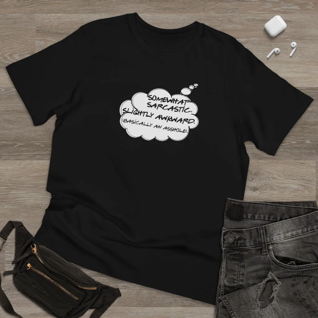 Thought Bubble Tee : Somewhat Sarcastic Slightly Awkward Basically an Asshole